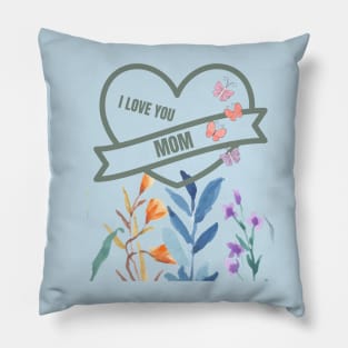 I Love You Mom Pillow