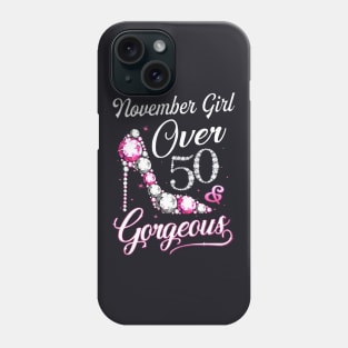 November Girl Over 50 Gorgeous Highwheel Beautiful Girl Power Wife Phone Case