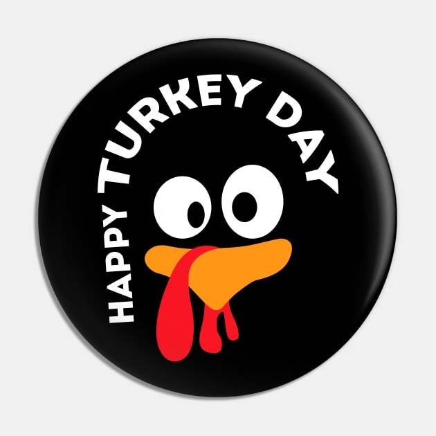 Happy Turkey Day - Funny Thanksgiving Gift For Turkey Lovers Pin by clickbong12