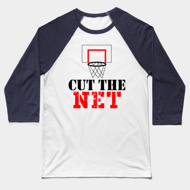 Cut The Net Basketball Design College Basketball Baseball T