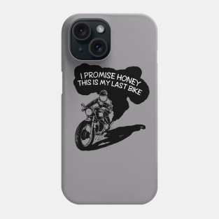 I Promise Honey This Is My Last bike Phone Case