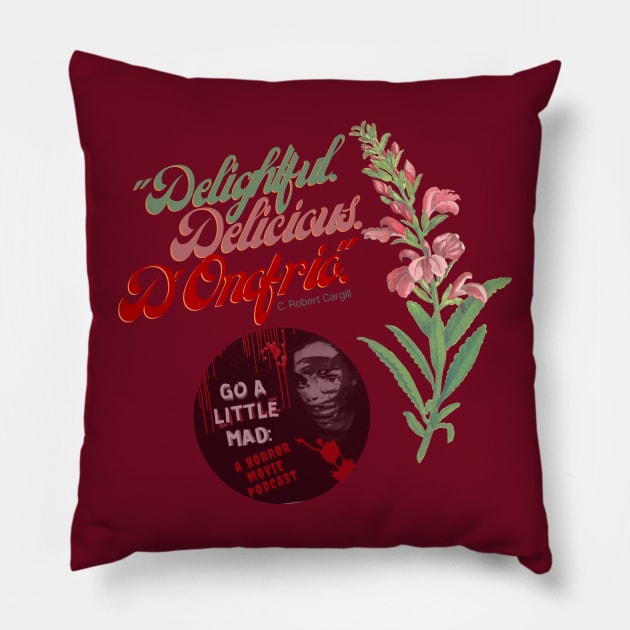 Delightful Delicious D'Onofrio - Faded logo Pillow by Go A Little Mad Pod