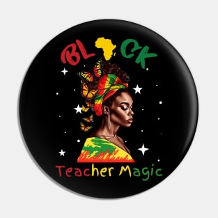 Black Teacher Magic Black History Month Pin