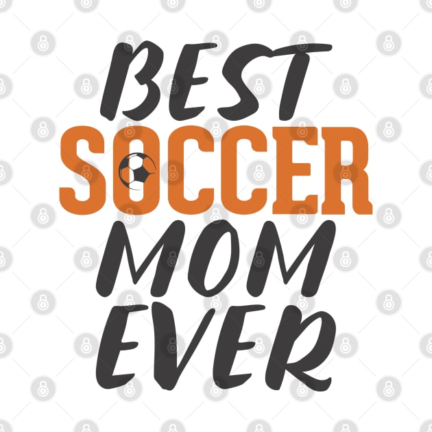 Best Soccer Mom Ever by InspireSoccer