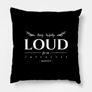 Awfully Loud Pillow