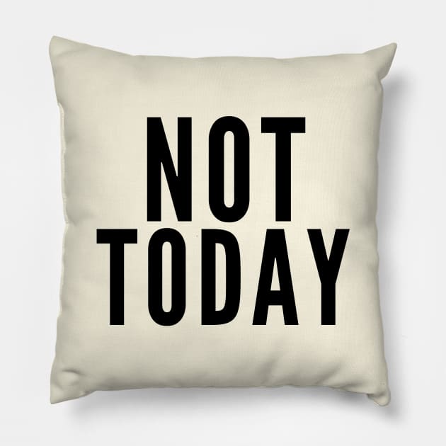 Not Today Pillow by Likeable Design