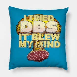 I Tried DBS It Blew My Mind Pillow