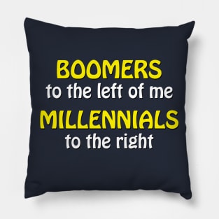 Boomers to the left of me Pillow