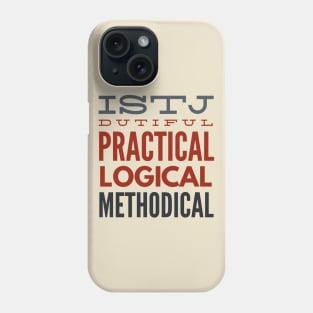 ISTJ Dutiful Practical Logical Methodical Phone Case