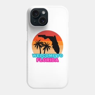 Welcome to Florida Phone Case