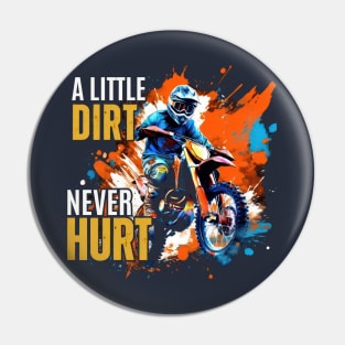 A Little Dirt Never Hurt Pin