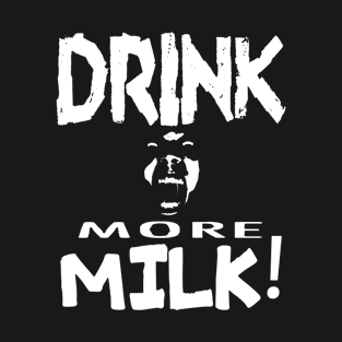 MILK! T-Shirt