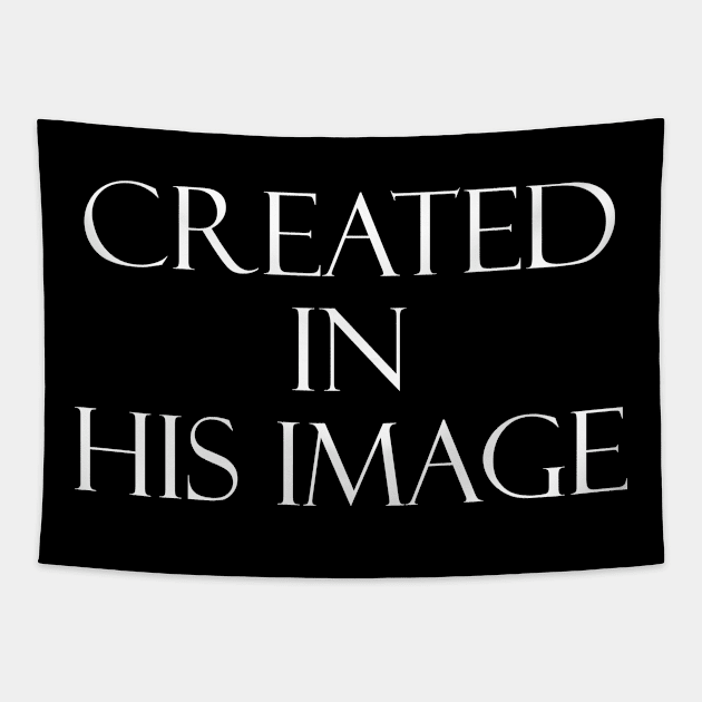 Created in His Image Christian Shirt Tapestry by Terry With The Word