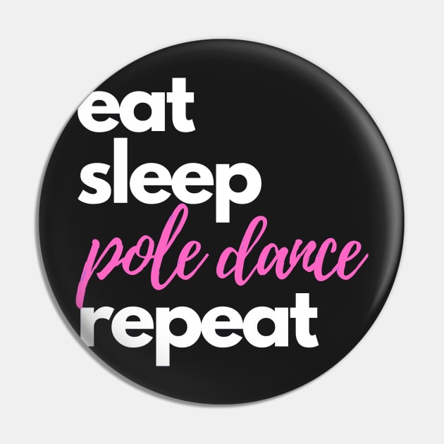 Eat, Sleep, Pole Dance & Repeat Pin by Liniskop