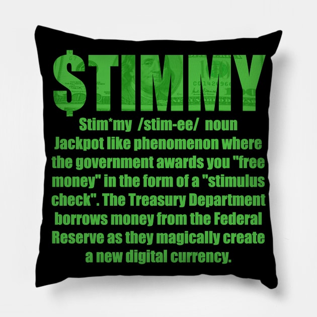 Stimulus Check - Yo! GIVE me that $TIMMY! Pillow by Duds4Fun