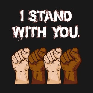 I Stand With You T-Shirt