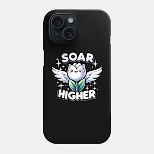 SOAR HIGHER - KAWAII FLOWERS INSPIRATIONAL QUOTES Phone Case