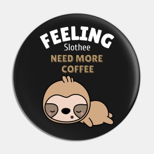 feeling slothee need more coffee Pin