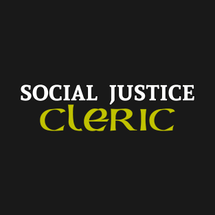 Social Justice Cleric T-Shirt