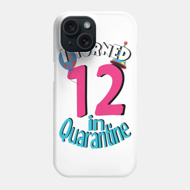 i turned 12 in quarantine Phone Case by bratshirt