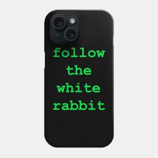 follow the white rabbit Phone Case