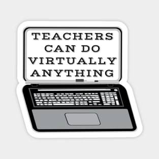 Teachers Can Do Virtually Anything Laptop and Whiteboard Combination (White Background) Magnet