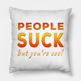 People Suck But You're Cool Orange Pillow