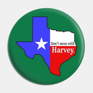 Don't Mess With Harvey Pin