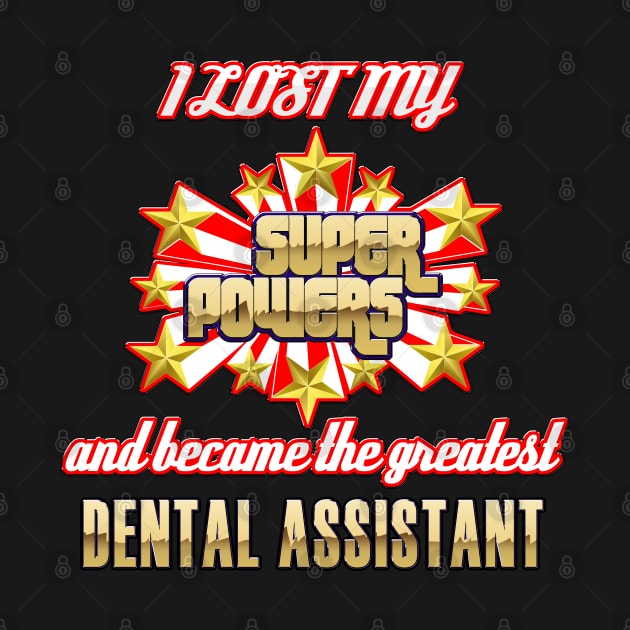 I lost my super powers and became the greatest dental assistant by kamdesigns