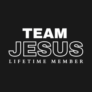 Team Jesus Lifetime Member Christian T-Shirt