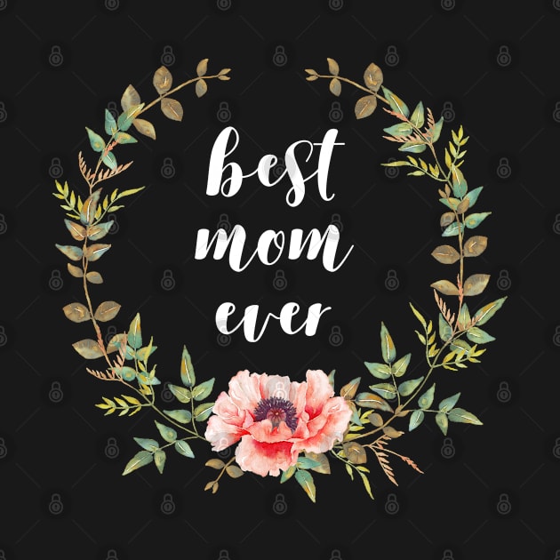 Best Mom Ever | Flower Crown | Mother's Day Gift (white) by Everyday Inspiration