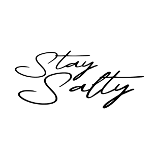 Stay Salty on light shirt T-Shirt