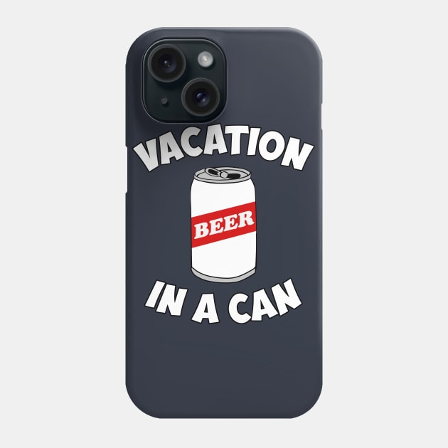 Beer - Vacation In A Can Phone Case by Cosmo Gazoo