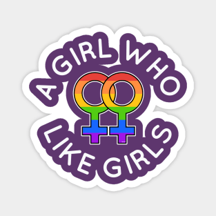 A Girl Who Likes Girls Lesbian Pride Gift Magnet