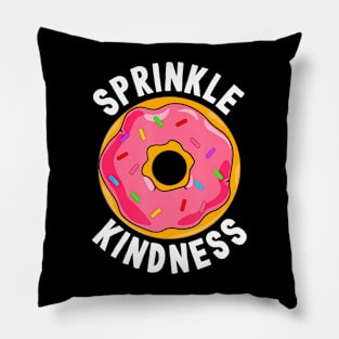 Sprinkle Kindness Donut Lover Funny Teacher Students Pillow
