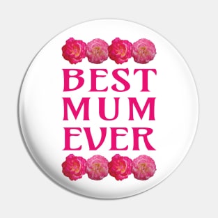 Best Mum Ever Roses Pin