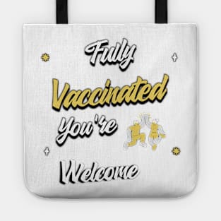 Fully vaccinated you're welcome Tote