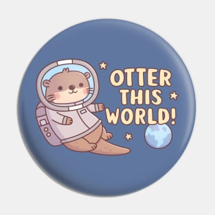 Cute Otter Astronaut Otter This World Funny Pun Pin