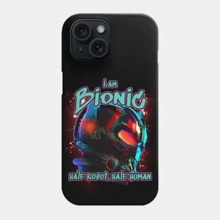 I am bionic, half robot, half human | Cochlear Implant Phone Case