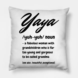 Yaya Definition, A Fabulous Woman With Grandchildren Who Is Far To Young And Gorgeous, Cute Grandma Gift Pillow