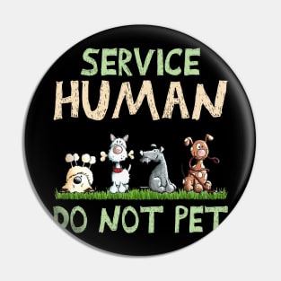 Service Human Do Not Pet Funny Dog Lovers Pin