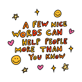 A Few Nice Words T-Shirt