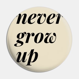 Peter Pan - Never Grow Up Pin