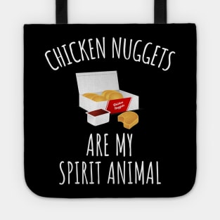 Chicken nuggets are my spirit animal Tote