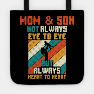 Mom and Son not always Eye to Eye but always Tote