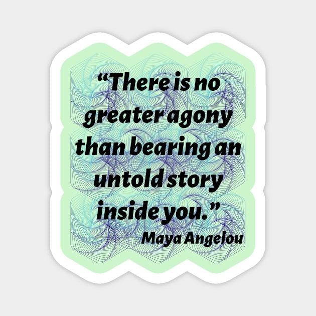 Quote Maya Angelou Magnet by AshleyMcDonald