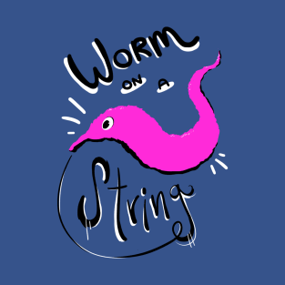 Worm on a String! T-Shirt