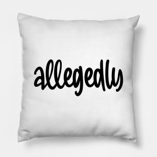 Allegedly Pillow