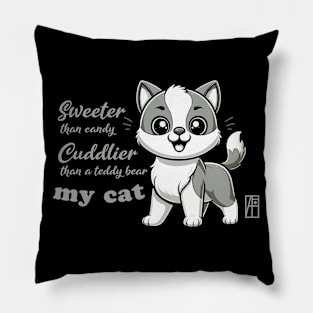 Sweeter than candy, Cuddlier than a teddy bear: my cat - I Love my cat - 1 Pillow