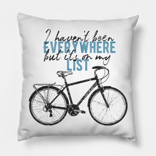 I haven't been Everywhere but it's on my list Pillow